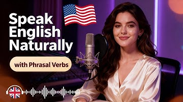 Speak English Naturally with Phrasal Verbs | Real Daily Conversation Practice