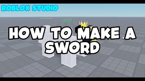 How to Make A Sword! - Roblox Studio