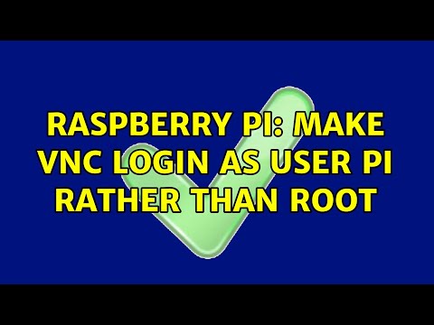 Raspberry Pi: Make VNC login as User Pi rather than ROOT (3 Solutions!!)