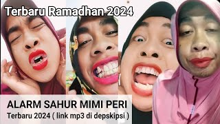 ALARM SAHUR MIMI PERI RAMADHAN 2024 | LINK MP3 DI DEPSKIPSI