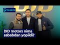 Did motors nima sababdan yopildi