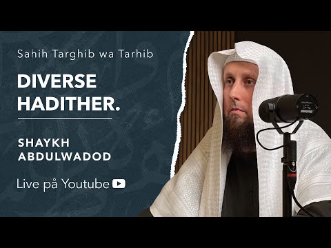 Flertalet hadither & ämnen | Sh. Abdulwadod