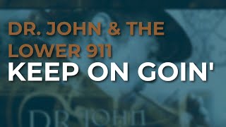 Dr. John &amp; The Lower 911 - Keep On Goin&#39; (Official Audio)