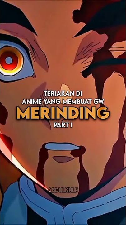TERIAKAN DI ANIME YANG MEMBUAT GW MERINDING PART 1 #SHORTS