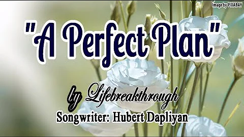 "A PERFECT PLAN" (Gospel Music by #lifebreakthrough)