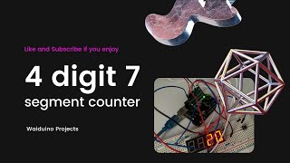 4 digit 7 segment Counter - In depth and Easy Tutorial