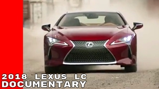 2018 Lexus LC Documentary