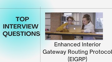 EIGRP Interview Questions for freshers and  experienced
