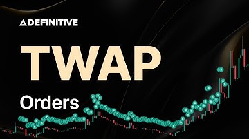 Definitive: TWAP Order Guide | Split Large Trades Over Time