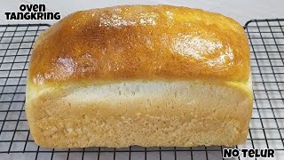 Resep Roti Tawar Oven Tangkring 1x Proofing Empuk Dan Berwarna Golden Brown