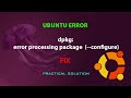 Ubuntu fix  dpkg error processing package configure