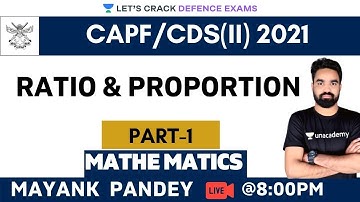 Ratio & Proportion  (Part-1) | Target CAPF/CDS(II) 2021 | Mathematics | Mayank Sir