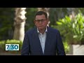 Daniel Andrews discusses the Melbourne COVID-19 outbreak | 7.30