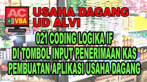 021 Coding Logika IF di Tombol Input Penerimaan Kas VBA Excel - Pembuatan Aplikasi Usaha Dagang
