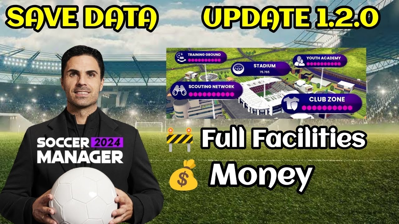 Soccer Manager 2024 Full Facilities Save Data New Update 1.2.0