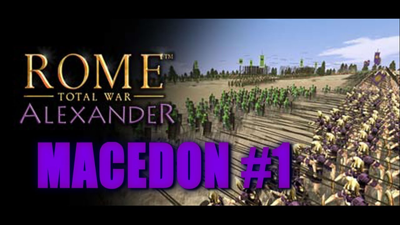 Rome Total War: Alexander - Macedon Campaign #1 alexander the great empire