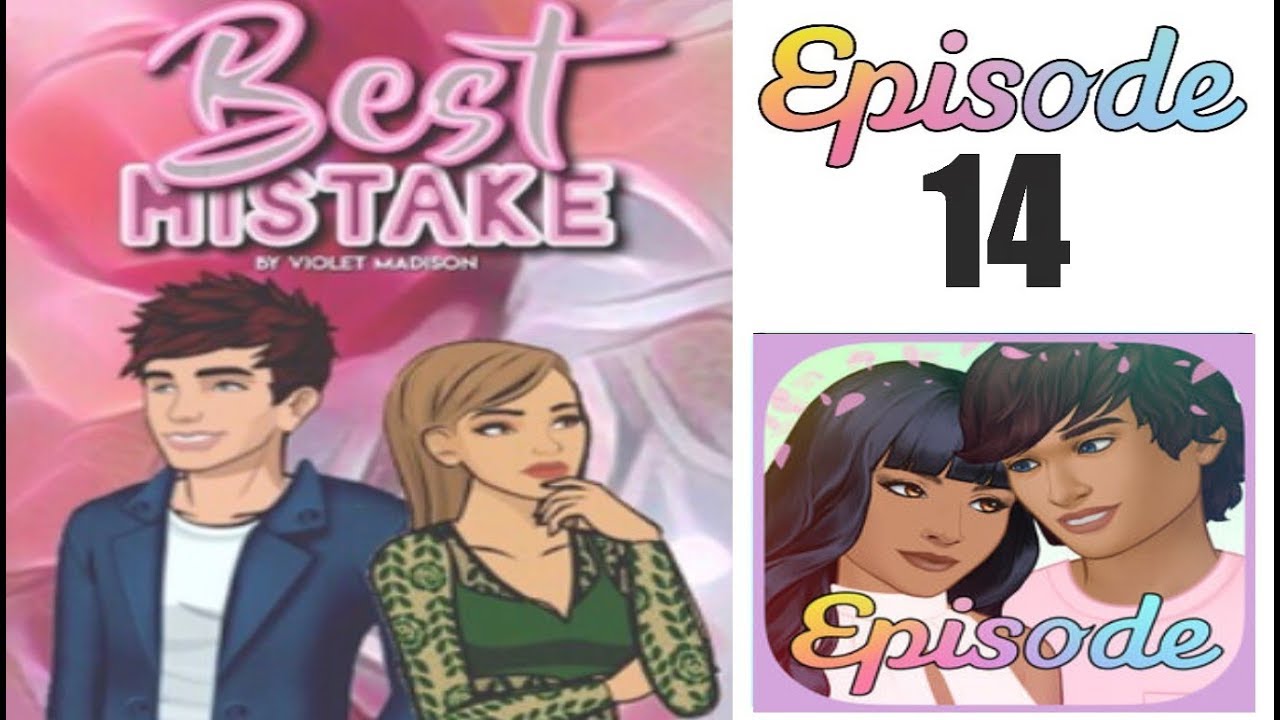 Best Mistake   Episode 14 Episode Choose Your Story