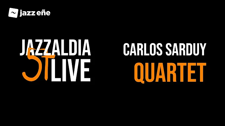 57 JAZZALDIA: CARLOS SARDUY QUARTET - LIVE 57 JAZZALDIA - 2022/07/22