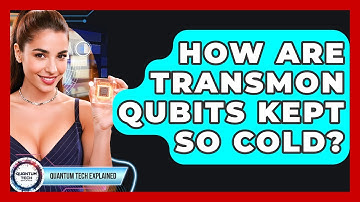 How Are Transmon Qubits Kept So Cold? - Quantum Tech Explained