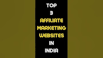 Top 3 Affiliate Marketing Websites in India for 2023