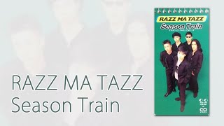 Video thumbnail of "Season Train ／ RAZZ MA TAZZ【公式】"