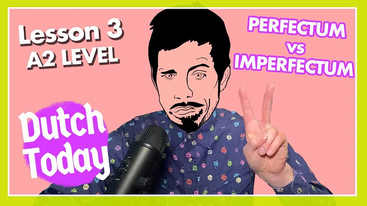 Dutch Today Lesson 3: IMPERFECTUM (NT2) - A2 level