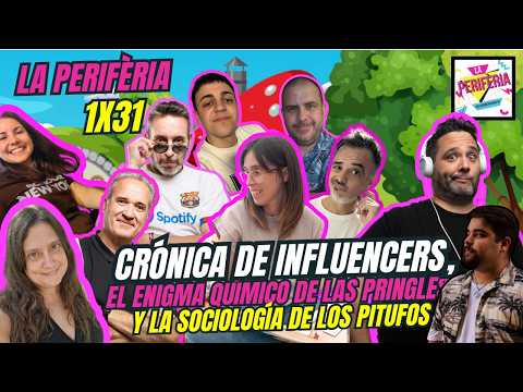 La Perifèria 1x31: Crónica de influencers, el enigma de las Pringles y la sociología de los Pitufos