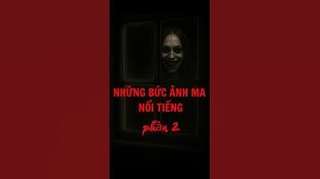 Những Bức Ảnh Ma Nổi Tiếng Phần 2 #shorts #viralshorts #horror