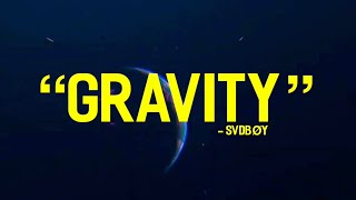SVDBØY - “GRAVITY” (Official Lyric Video)