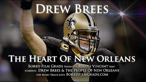 Drew Brees - The Heart Of New Orleans