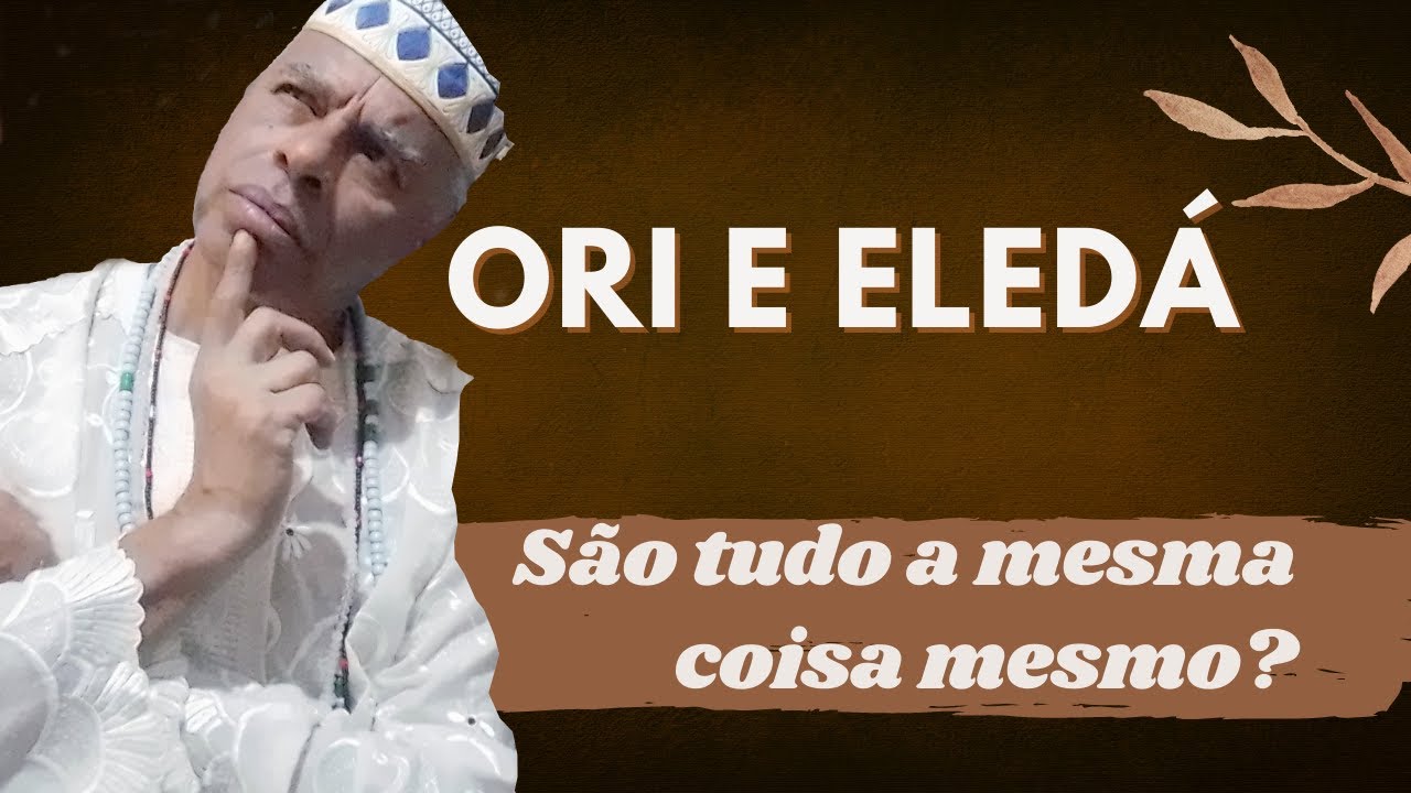 Ori e eledá   são tudo a mesma coisa????