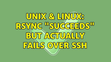 Unix & Linux: Rsync "succeeds" but actually fails over ssh