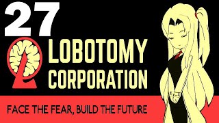 [Lobotomy Corporation] Full Playthrough No Commentary - Part 27