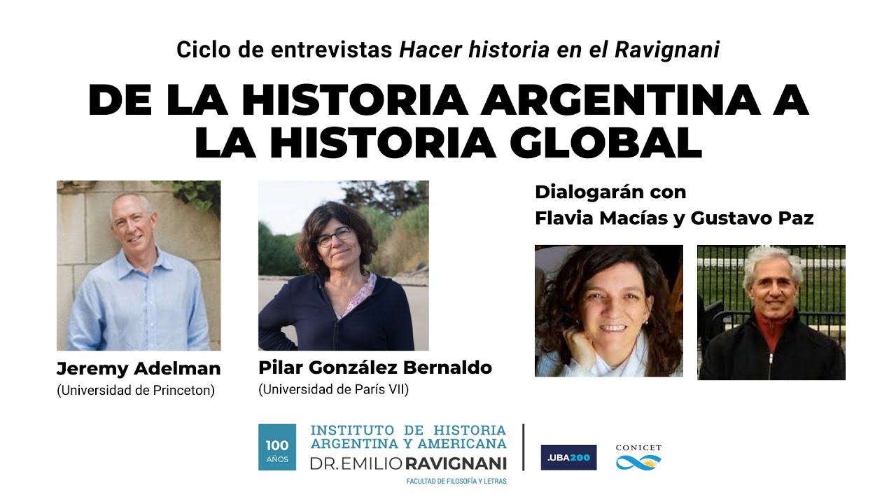 De la Historia Argentina a la Historia Global.  Jeremy Adelman y Pilar González Bernaldo.