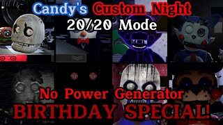 20/20 Mode No Power Generator BIRTHDAY SPECIAL! | Candy's Custom Night v6.2.4