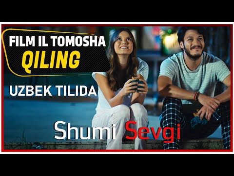 Shumi Sevgi | Turk Kino (UZBEK TILIDA) HD