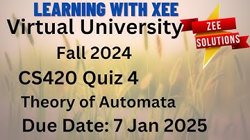 CS420 Theory of Automata  Quiz 4 Fall 2024 Virtual University of Pakistan