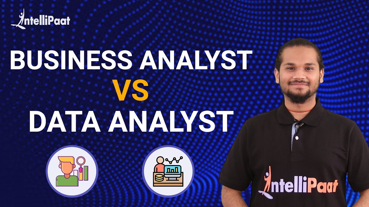 Business Analyst vs Data Analyst | Difference Between Business Analyst And Data Analyst
