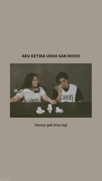 aku ketika udah gak mood || story wa