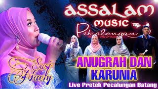 Anugrah Dan Karunia - Susi Naely - Assalam Musik Live Pretek Pecalungan - Batang