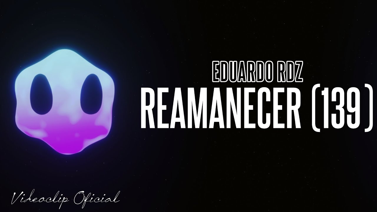 Guarda Eduardo Rdz - Reamanecer (139) (Official Video) su YouTube Guarda Eduardo Rdz - Reamanecer (139) (Official Video) su YouTube