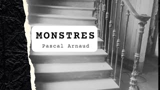 Monstres de Pascal Arnaud, lu par Philippe Frécon