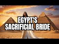 The Bride of the Nile: Ancient Egyptian Sacrifice Unveiled!
