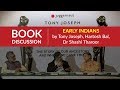 Book discussion early indians by tony joseph hartosh bal dr shashi tharoor