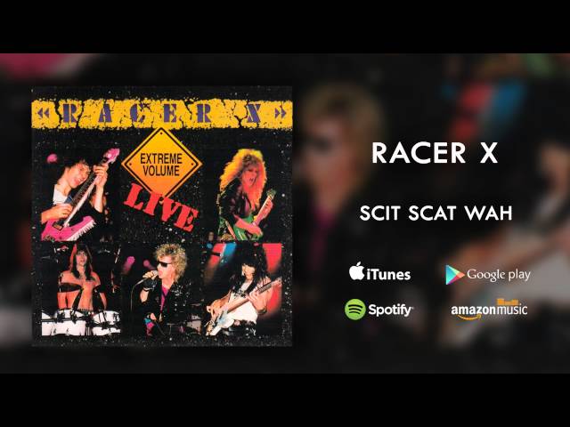 Racer X - Scit Scat Wah