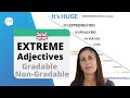 EXTREME ADJECTIVES - ABSOLUTE ADJECTIVES | Gradable and Non-Gradable Adjectives