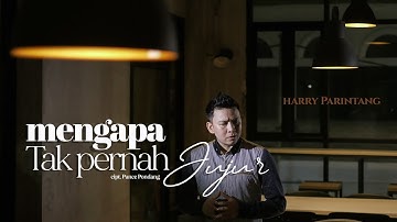 MENGAPA TAK PERNAH JUJUR PANCE PONDAAG - COVER BY HARRY PARINTANG