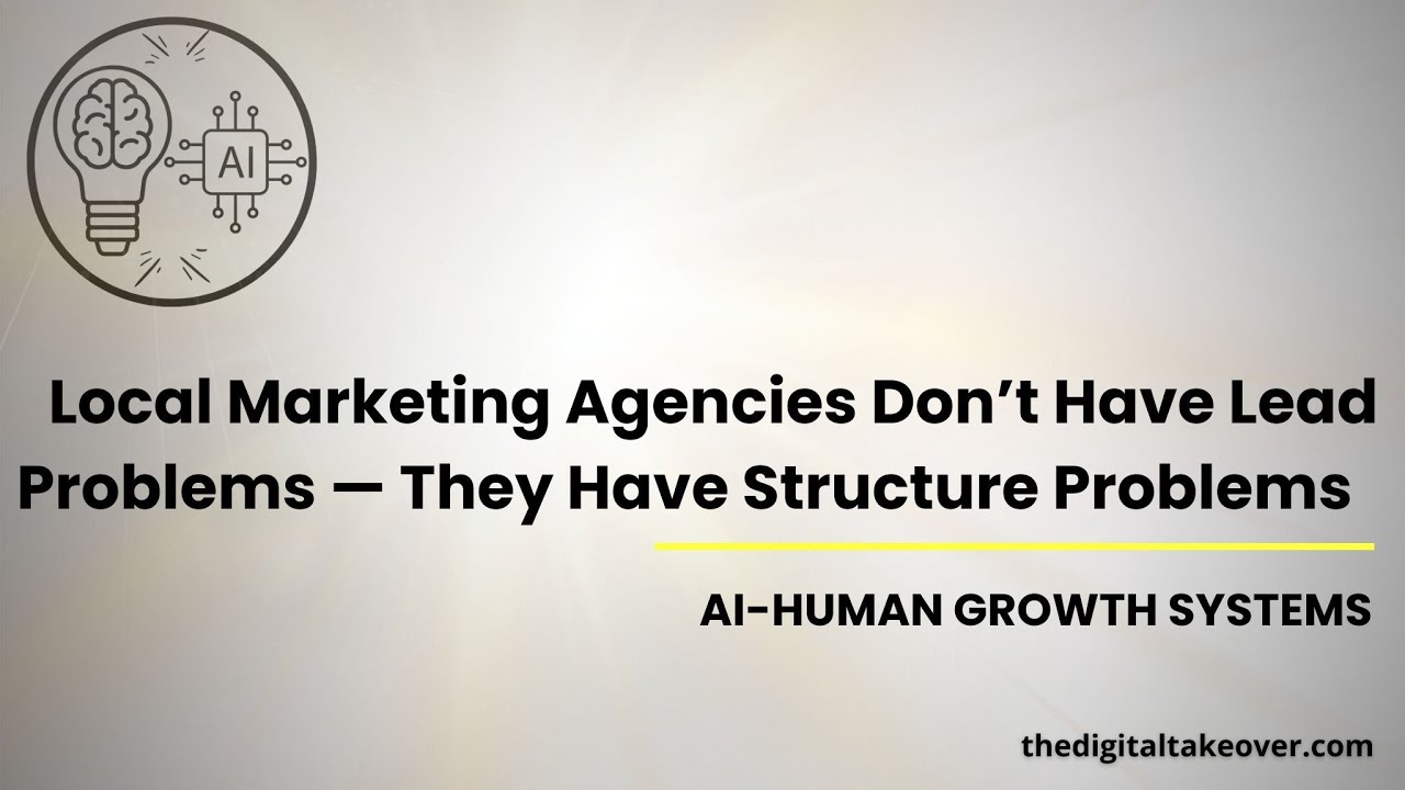 Local Marketing Agencies don't have a lead problem, they have a Structural Problem