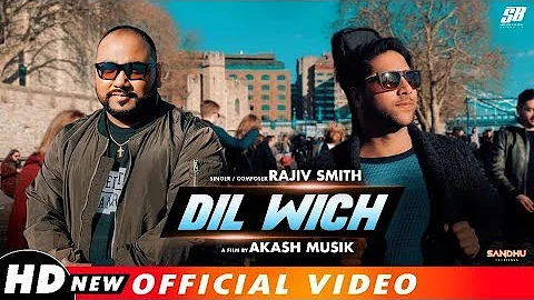 Dil Wich | Rajiv Smith | Ankur Masih | Akash Musik...