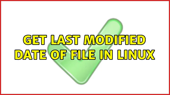 Get Last Modified Date of File in Linux (7 Solutions!!)